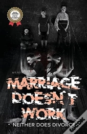 Marriage Doesn'T Work | Neither Does Divorce