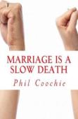 Marriage Is A Slow Death