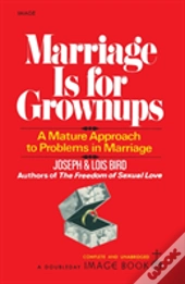 Marriage Is For Grownups