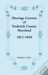 Marriage Licenses Of Frederick County, M