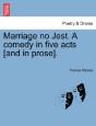 Marriage No Jest. A Comedy In Five Acts - Preview