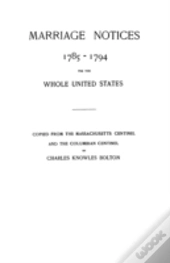 Marriage Notices, 1785-1794