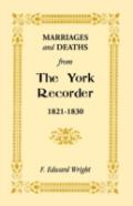 Marriages And Deaths From The York Recorder, 1821-1830