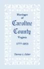 Marriages Of Caroline County, Virginia, - Preview