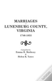 Marriages Of Lunenburg County, Virginia, 1746-1853