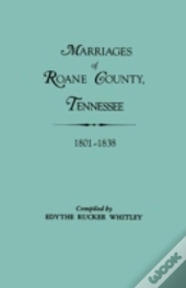 Marriages Of Roane County, Tennessee, 1801-1838