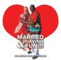 Married & Having Fun!!! - Preview
