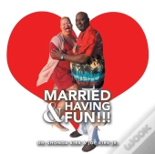 Married & Having Fun!!!