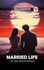 Married Life Or, The True Romance - Preview