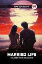Married Lifeor, The True Romance (Edition2024) - Preview