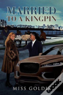 Married To A Kingpin
