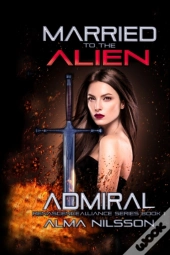 Married To The Alien Admiral