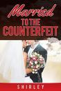 Married To The Counterfeit - Preview