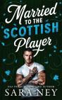 Married To The Scottish Player - Preview