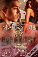 Marry Me Or Live In Misery