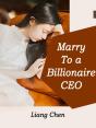 Marry To A Billionaire Ceo - Preview