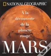 Mars ; A La Recherche De La Planete Rouge