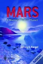 Mars - A Warmer, Wetter Planet