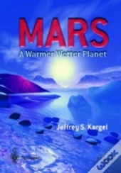 Mars - A Warmer, Wetter Planet