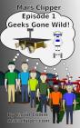 Mars Clipper - Episode 1 - Geeks Gone Wild! - Preview