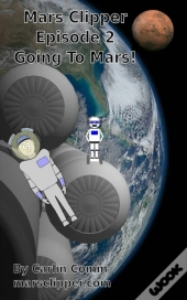 Mars Clipper - Episode 2 - Going To Mars!
