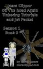 Mars Clipper - On The Road Again Tinkering Tutorials And Jet Packs! - Preview