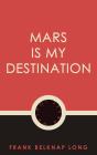 Mars Is My Destination - Preview