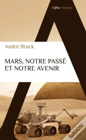 Mars, Notre Passé Et Notre Avenir