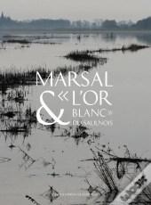 Marsal & L'Or Blanc Du Saulnois