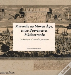 Capa do artigo Marseille Au Moyen Âge, Entre Provence Et Méditerranée ; Les Horizons D'Une Ville Portuaire