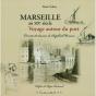Marseille Au Xix  Siecle ; Voyage Autour Du Port - Preview