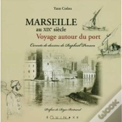 Capa do artigo Marseille Au Xix  Siecle ; Voyage Autour Du Port