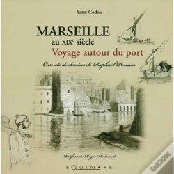 Capa do artigo Marseille Au Xix  Siecle ; Voyage Autour Du Port