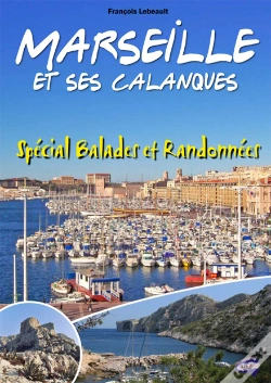 Capa do artigo Marseille Et Ses Calanques ; Spécial Balades Et Randonnées