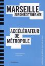 Marseille Euromediterranee, Accelerateur De Metropole - Preview