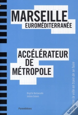 Capa do artigo Marseille Euromediterranee, Accelerateur De Metropole