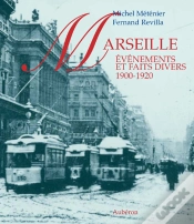 Capa do artigo Marseille ; Événements Et Faits Divers, 1900-1920