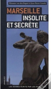 Marseille Insolite Et Secrète