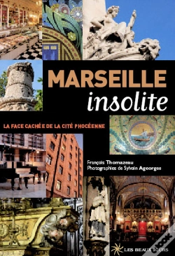 Capa do artigo Marseille Insolite ; La Face Cachée De La Cité Phocéenne