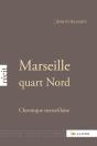 Marseille Quart Nord ; Chronique Marseillaise - Preview