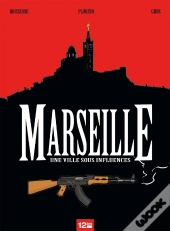 Marseille ; Une Ville Sous Influences