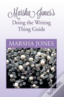 Marsha Jones'S Doing The Writing Thing Guide