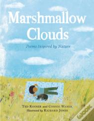 Marshmallow Clouds: Poems Inspired By Nature