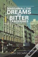 Marshmallow Dreams And Bitter Tangerines