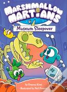 Marshmallow Martians: Museum Sleepover