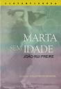 Marta sem Idade - Preview