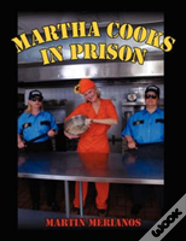 Martha Cooks In Prison