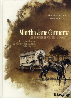 Capa do artigo Martha Jane Cannary (La Vie Aventureuse De Celle Que L'On Nomma
