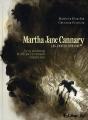 Martha Jane Cannary T.1 ; Les Années 1852-1869 ; La Vie Aventureuse De Celle Que L'On Nommait Calamity Jane - Preview