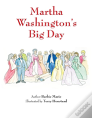 Martha Washington'S Big Day
